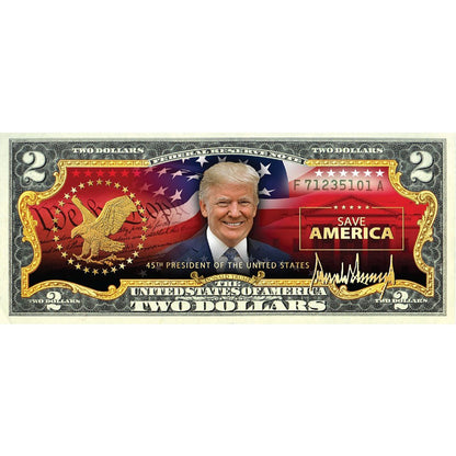 Donald Trump - "Save America" - Genuine Legal Tender U.S. $2 Bill - Proud Patriots