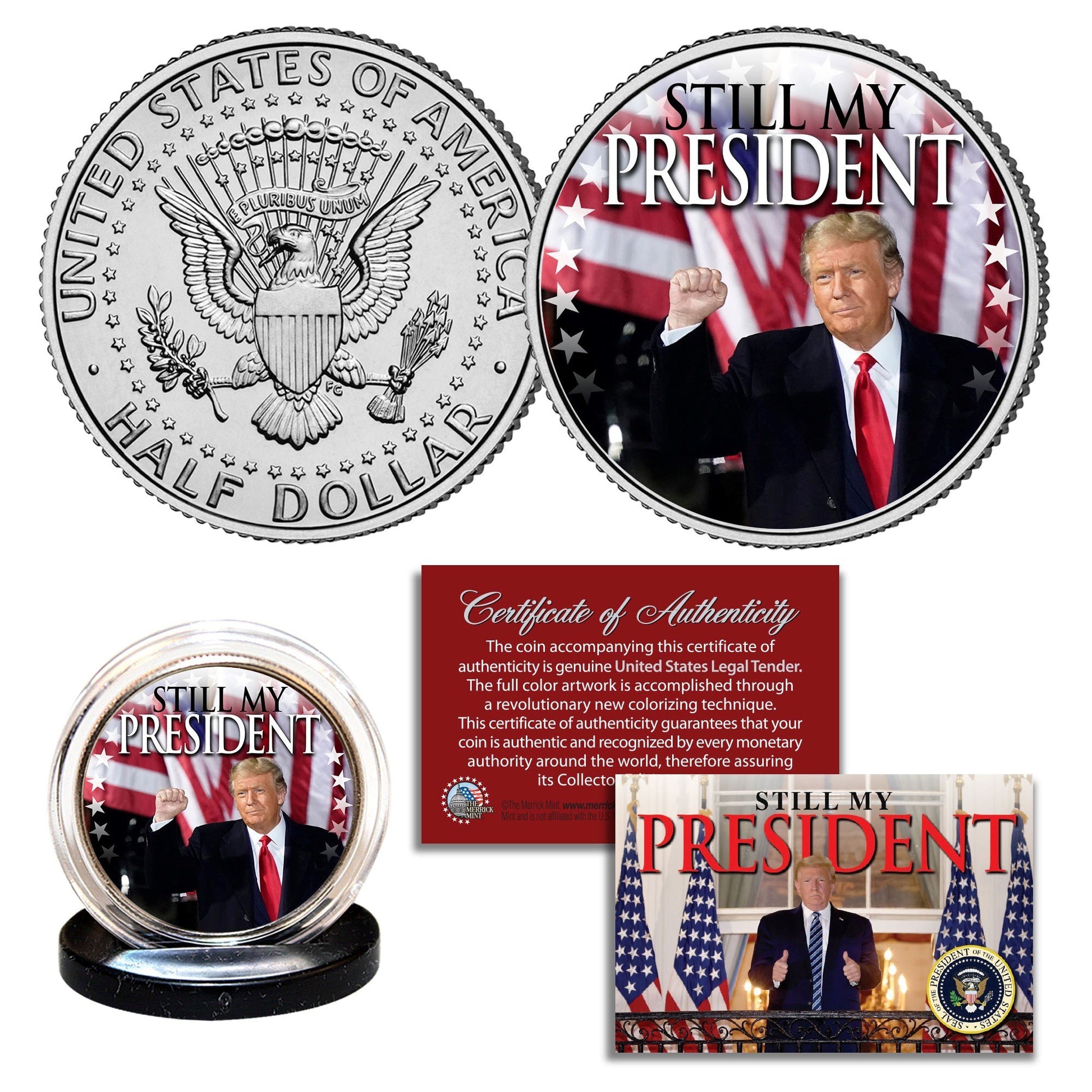 Donald Trump - "Still My President" - Authentic U.S. JFK Half Dollar - Proud Patriots