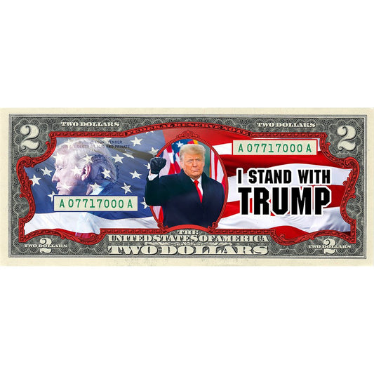 I Stand With Trump - Genuine Legal Tender U.S. $2 Bill - Proud Patriots